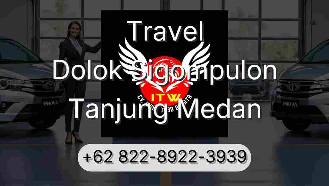 Travel Dolok Sigompulon Tanjung Medan