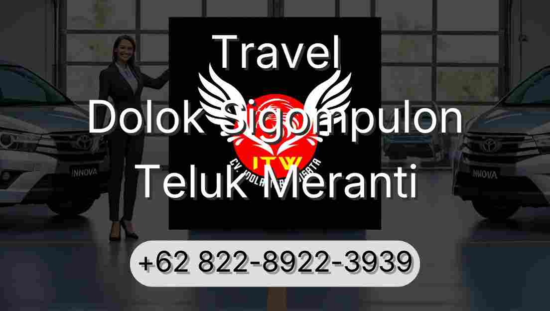 Travel Dolok Sigompulon Teluk Meranti