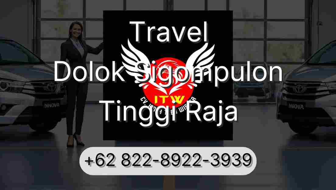 Travel Dolok Sigompulon Tinggi Raja