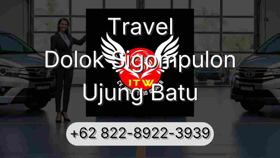 Travel Dolok Sigompulon Ujung Batu