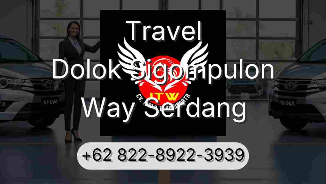 Travel Dolok Sigompulon Way Serdang