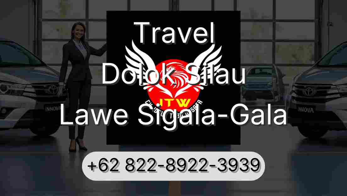 Travel Dolok Silau Lawe Sigala-Gala