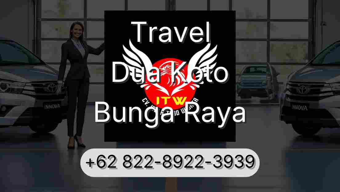 Travel Dua Koto Bunga Raya