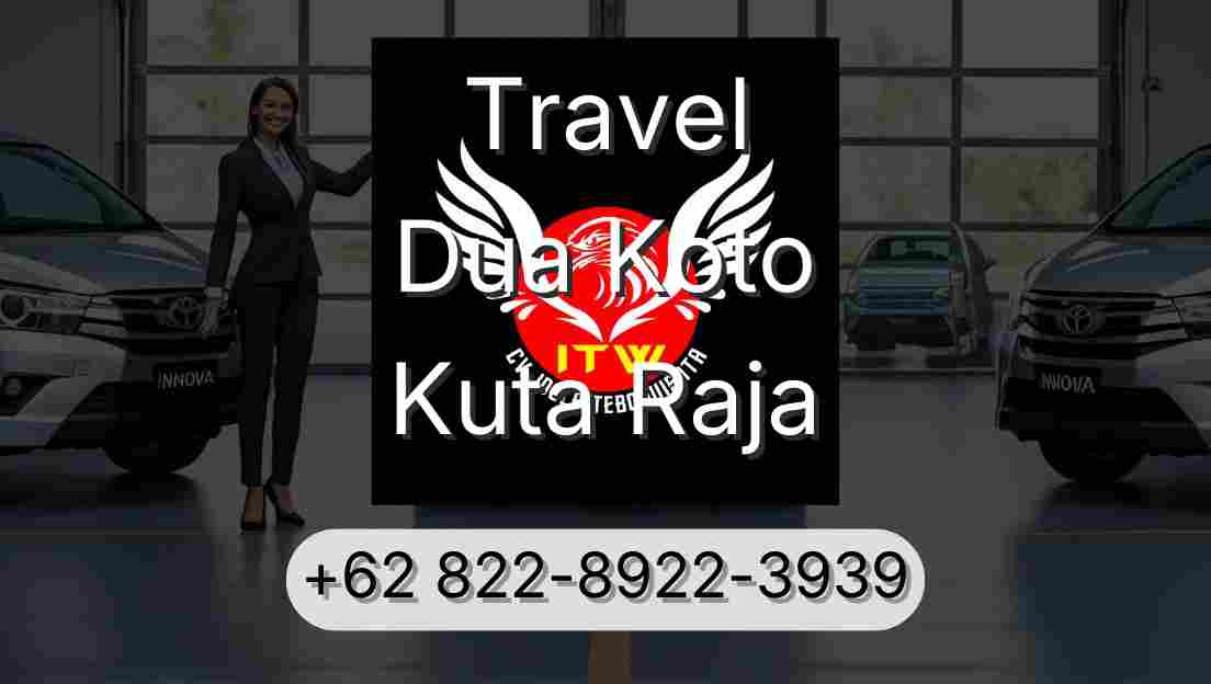 Travel Dua Koto Kuta Raja
