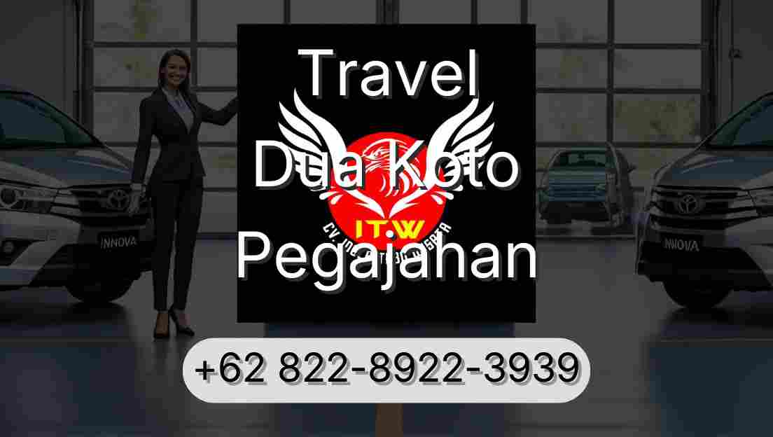 Travel Dua Koto Pegajahan