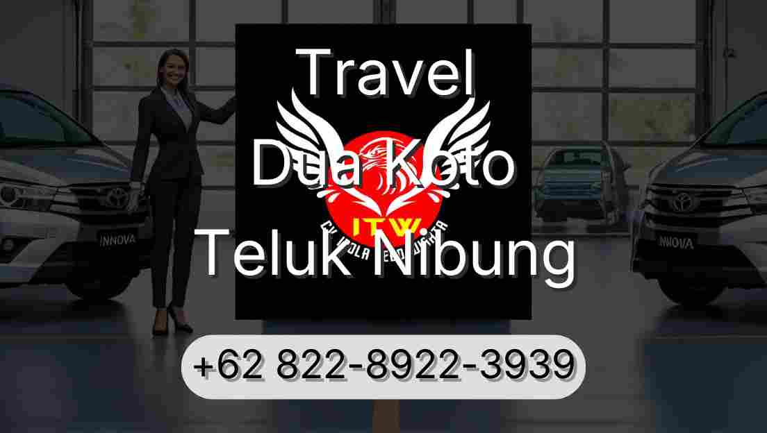 Travel Dua Koto Teluk Nibung