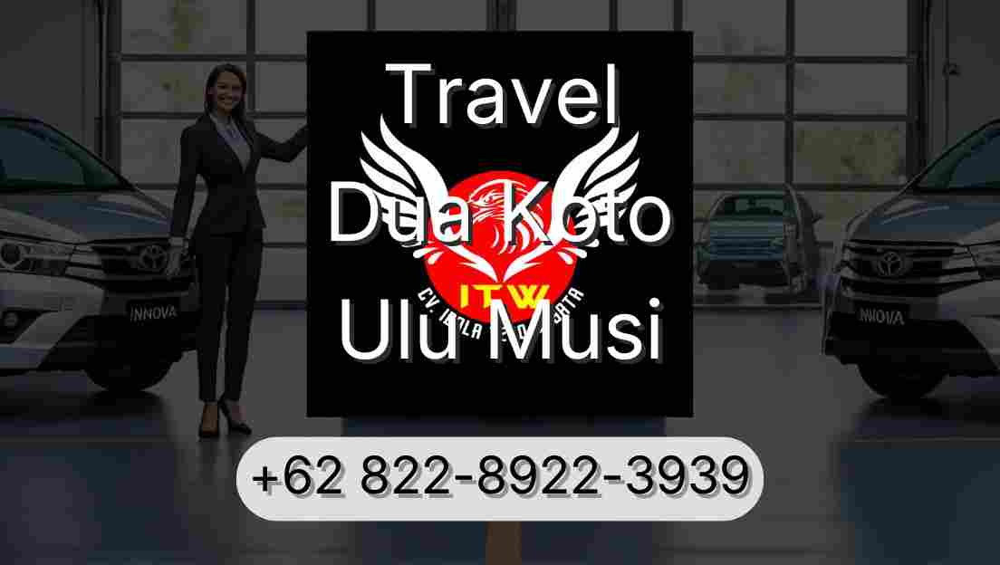 Travel Dua Koto Ulu Musi