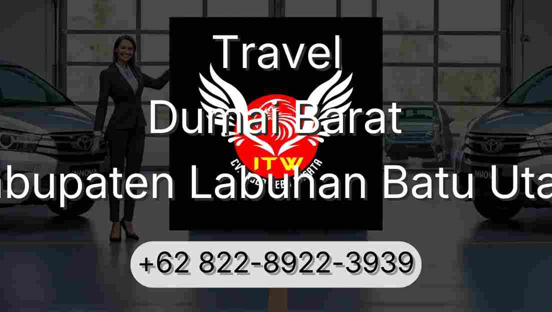 Travel Dumai Barat Kabupaten Labuhan Batu Utara