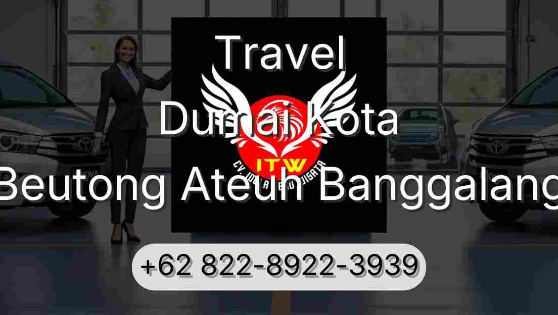 Travel Dumai Kota Beutong Ateuh Banggalang