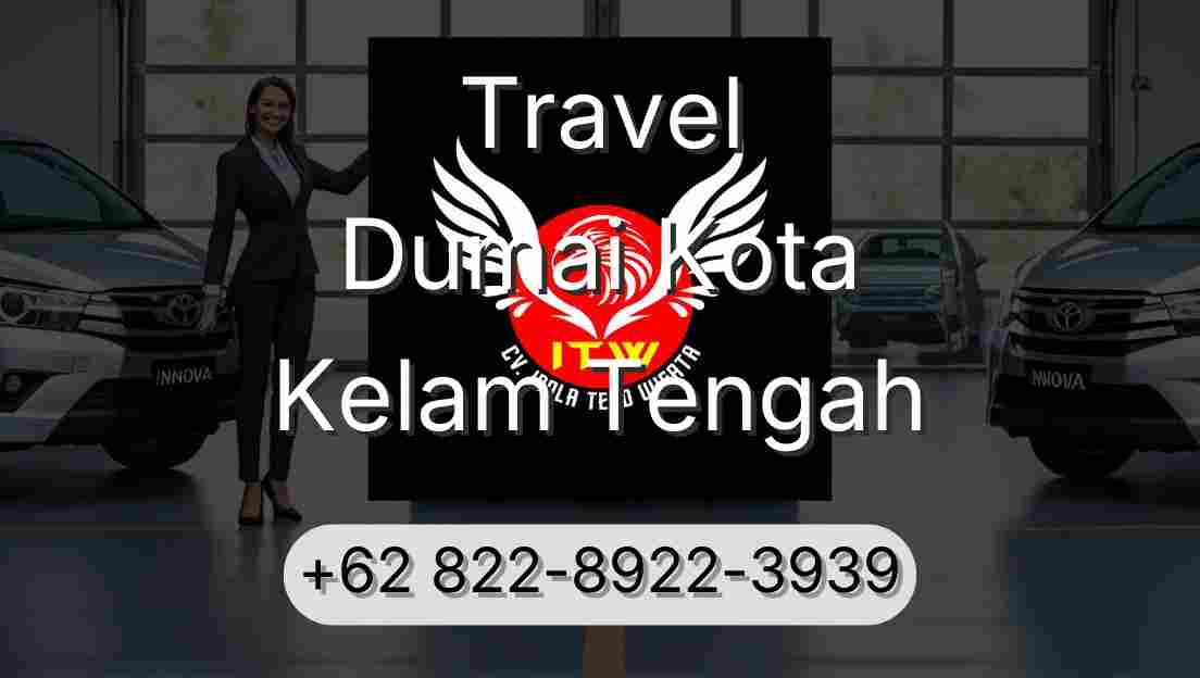 Travel Dumai Kota Kelam Tengah