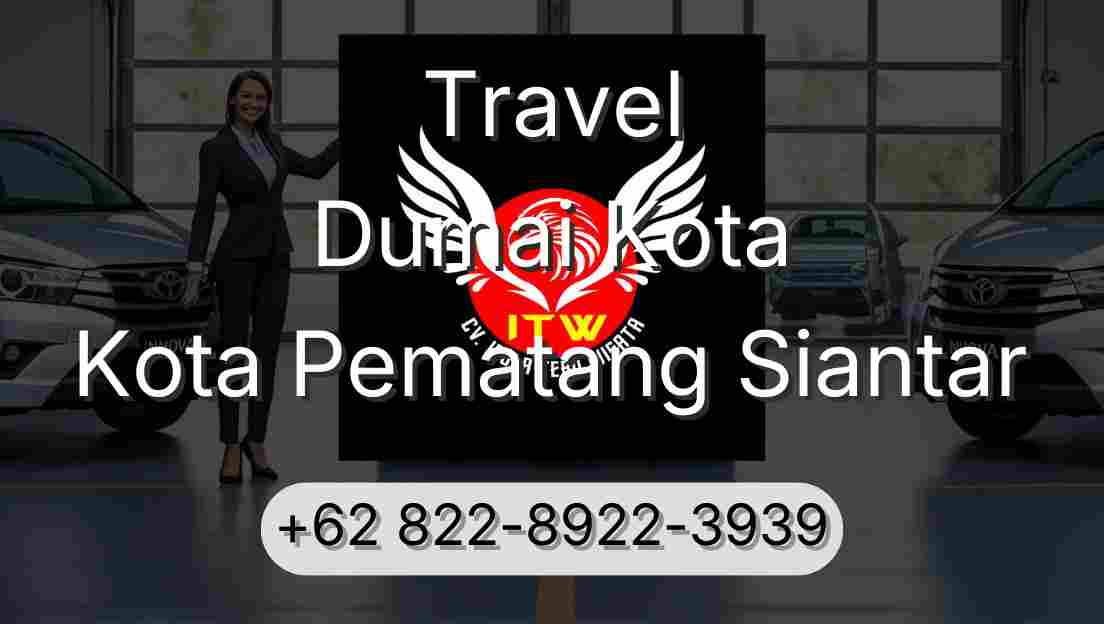 Travel Dumai Kota Kota Pematang Siantar