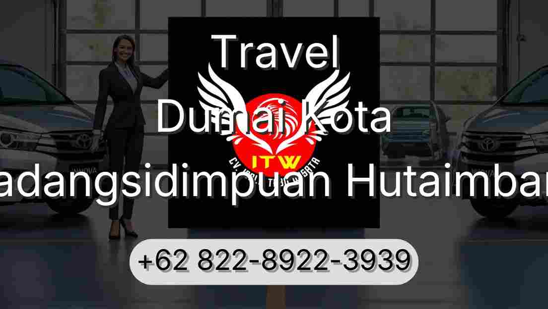 Travel Dumai Kota Padangsidimpuan Hutaimbaru