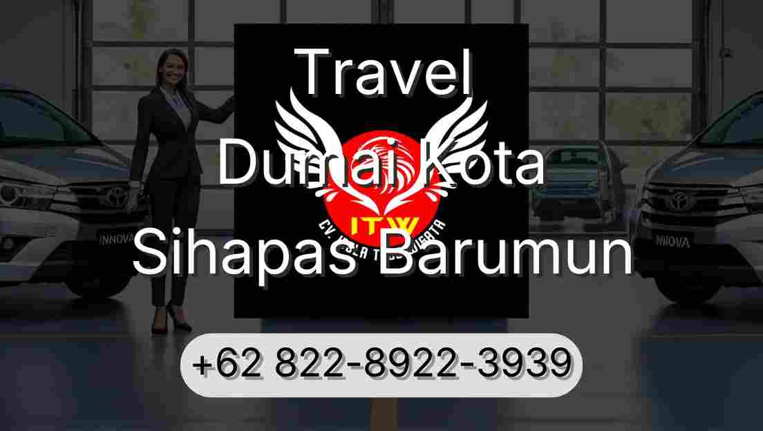 Travel Dumai Kota Sihapas Barumun