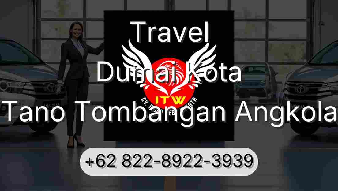 Travel Dumai Kota Tano Tombangan Angkola