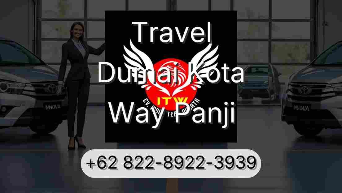Travel Dumai Kota Way Panji