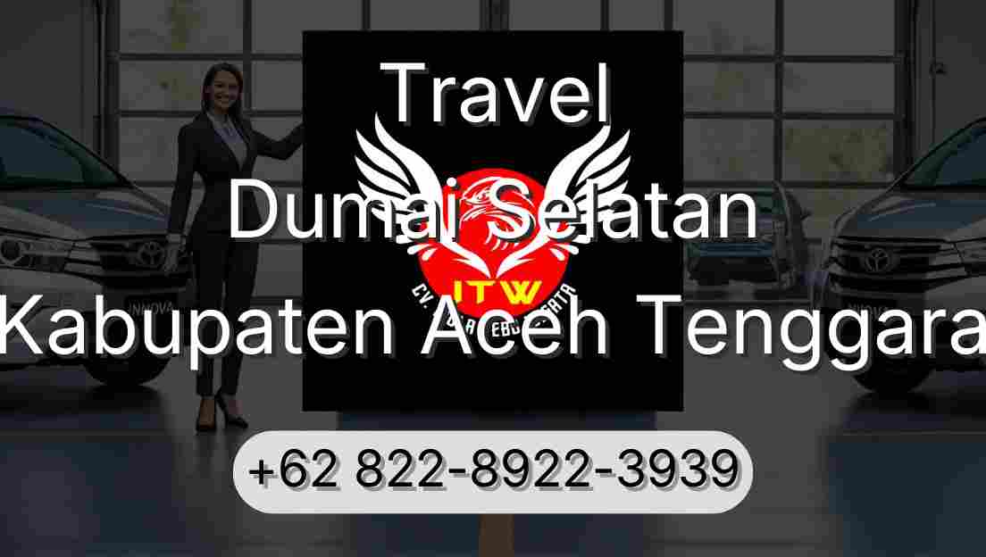 Travel Dumai Selatan Kabupaten Aceh Tenggara