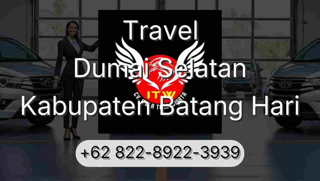 Travel Dumai Selatan Kabupaten Batang Hari