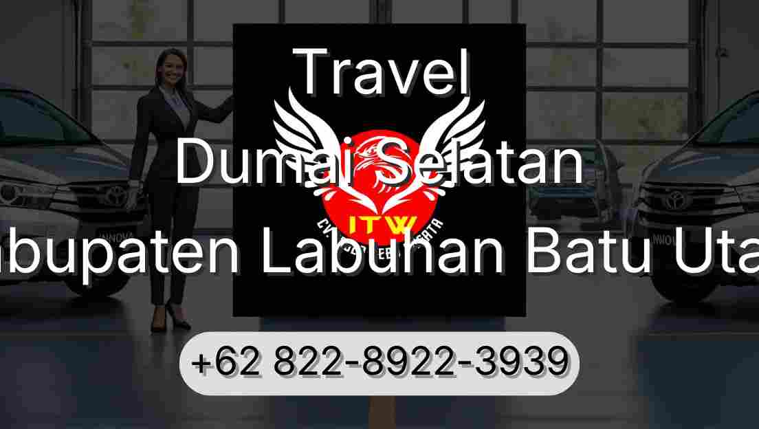Travel Dumai Selatan Kabupaten Labuhan Batu Utara