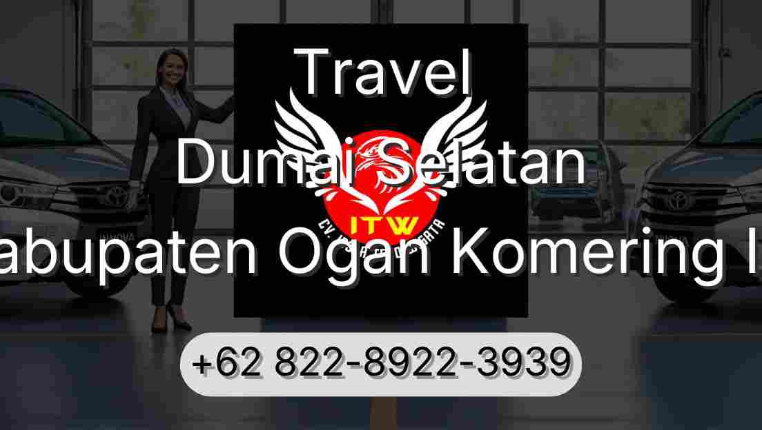 Travel Dumai Selatan Kabupaten Ogan Komering Ilir