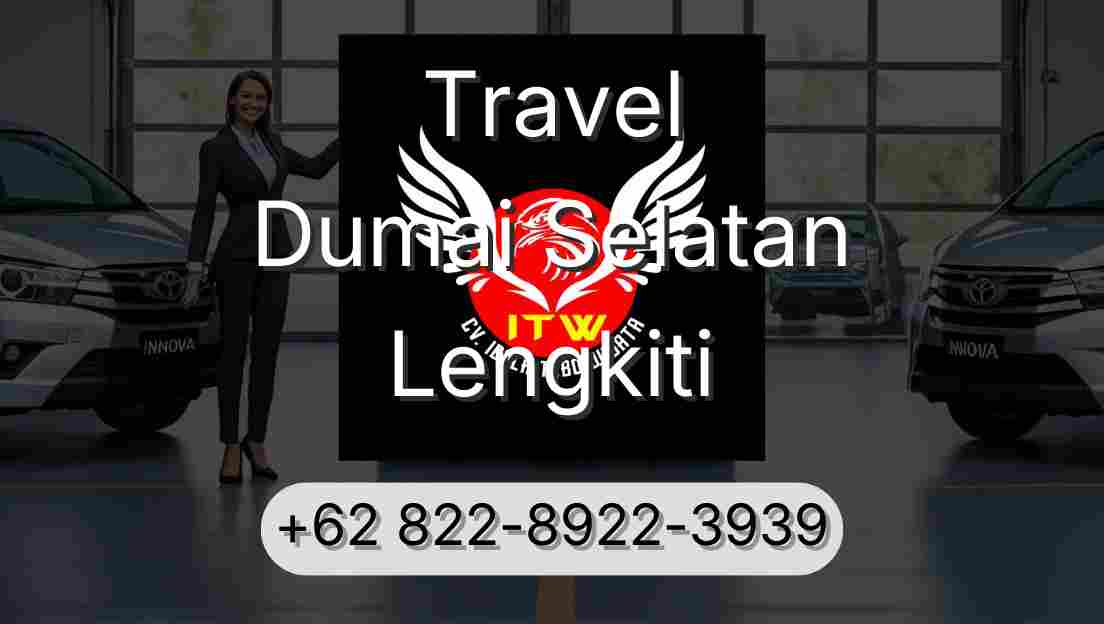 Travel Dumai Selatan Lengkiti