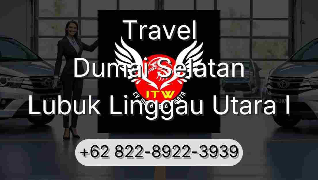 Travel Dumai Selatan Lubuk Linggau Utara I