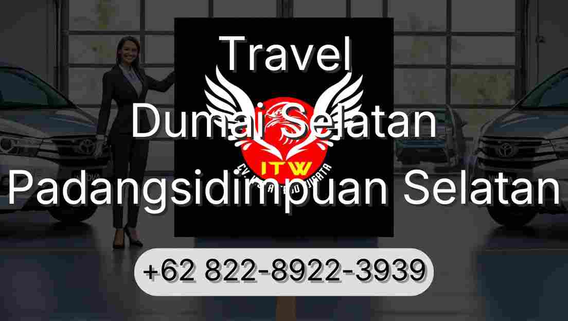 Travel Dumai Selatan Padangsidimpuan Selatan