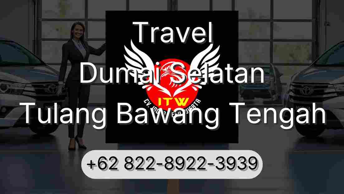 Travel Dumai Selatan Tulang Bawang Tengah