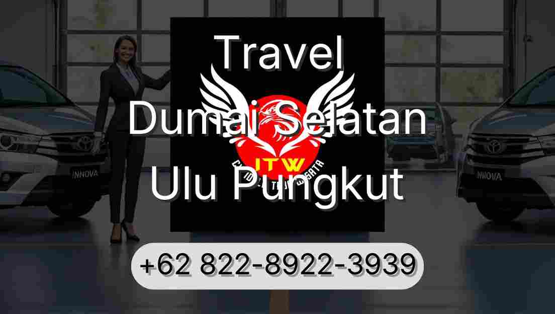Travel Dumai Selatan Ulu Pungkut