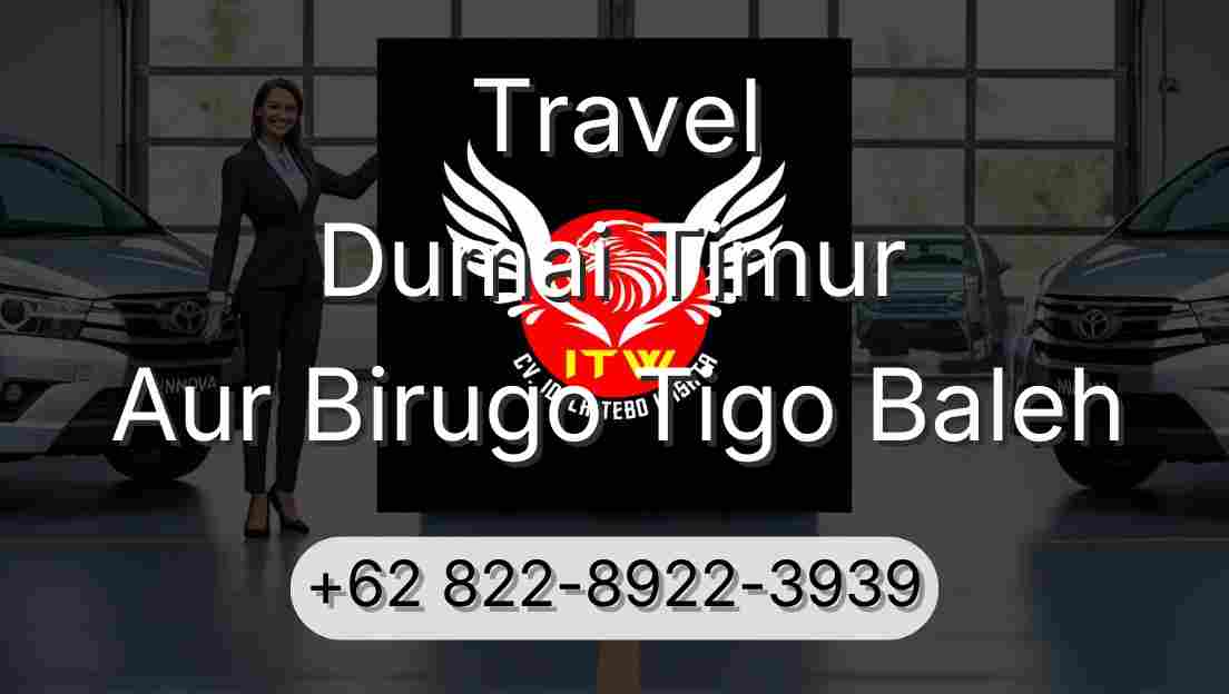 Travel Dumai Timur Aur Birugo Tigo Baleh