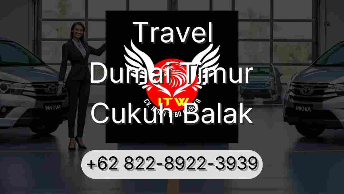 Travel Dumai Timur Cukuh Balak