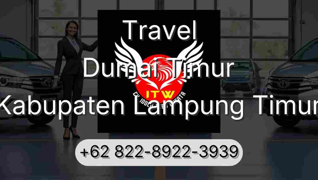 Travel Dumai Timur Kabupaten Lampung Timur