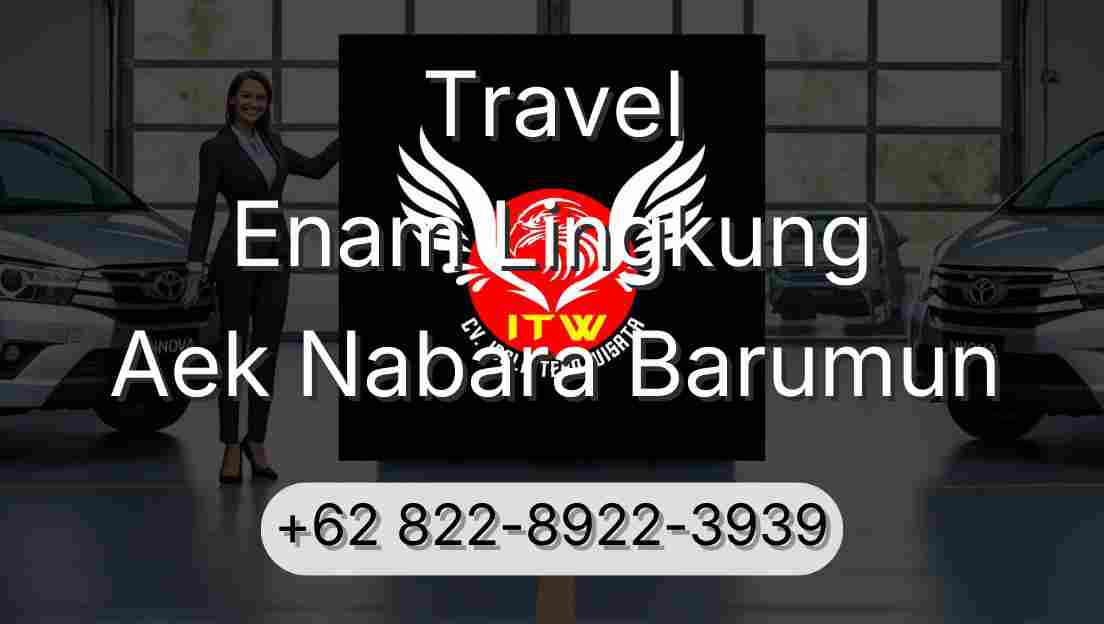 Travel Enam Lingkung Aek Nabara Barumun