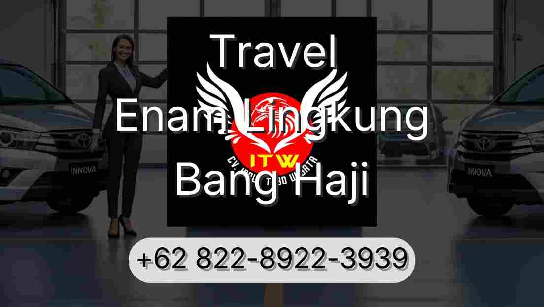 Travel Enam Lingkung Bang Haji