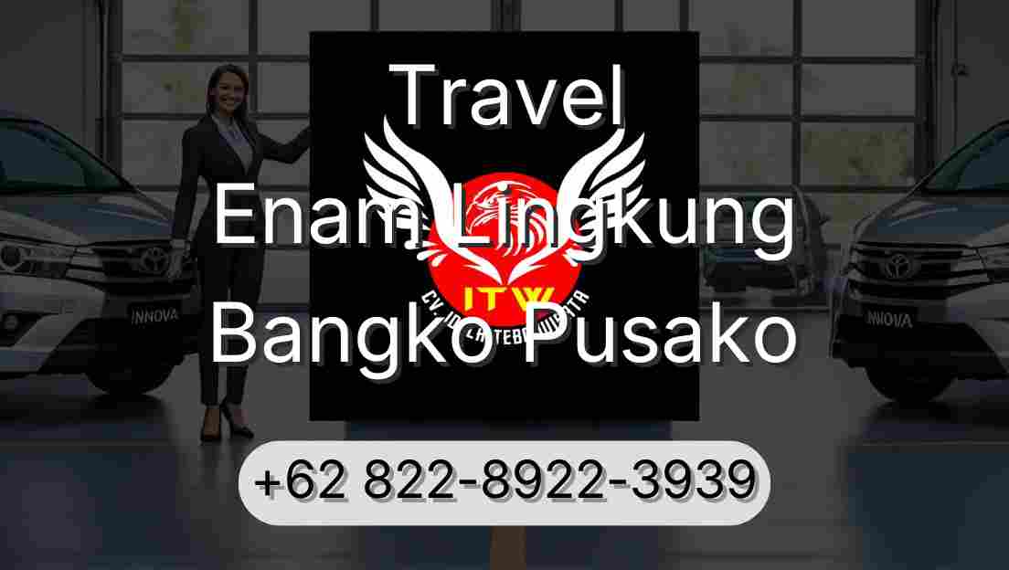 Travel Enam Lingkung Bangko Pusako