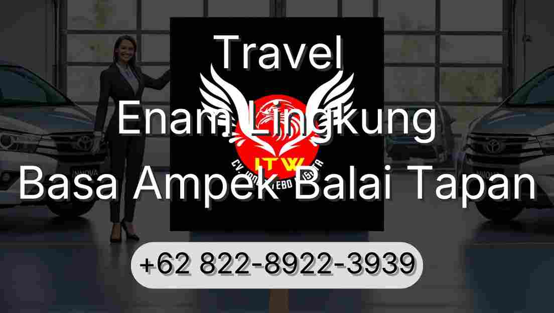 Travel Enam Lingkung Basa Ampek Balai Tapan
