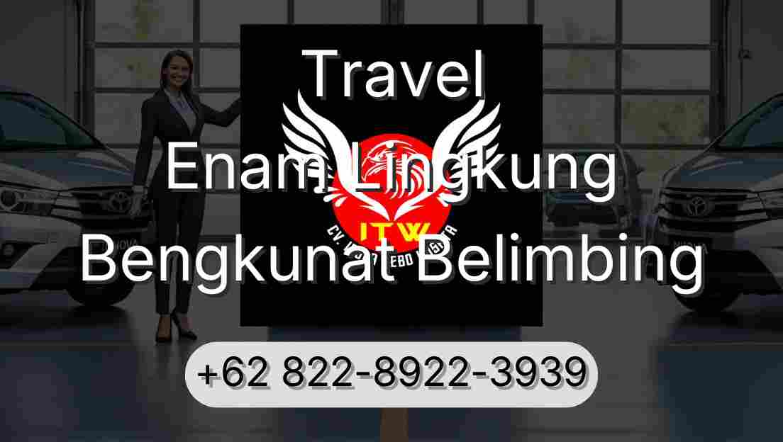 Travel Enam Lingkung Bengkunat Belimbing