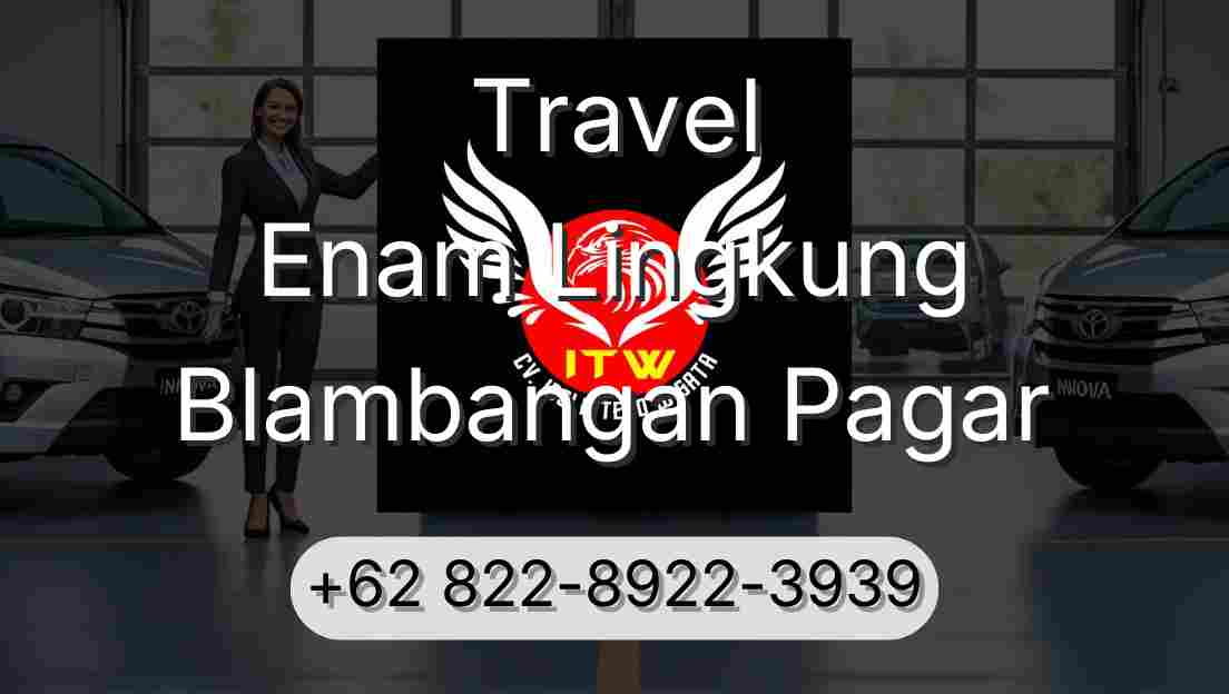 Travel Enam Lingkung Blambangan Pagar