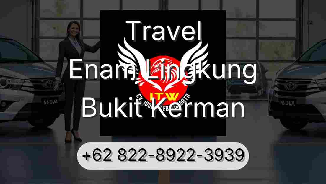 Travel Enam Lingkung Bukit Kerman