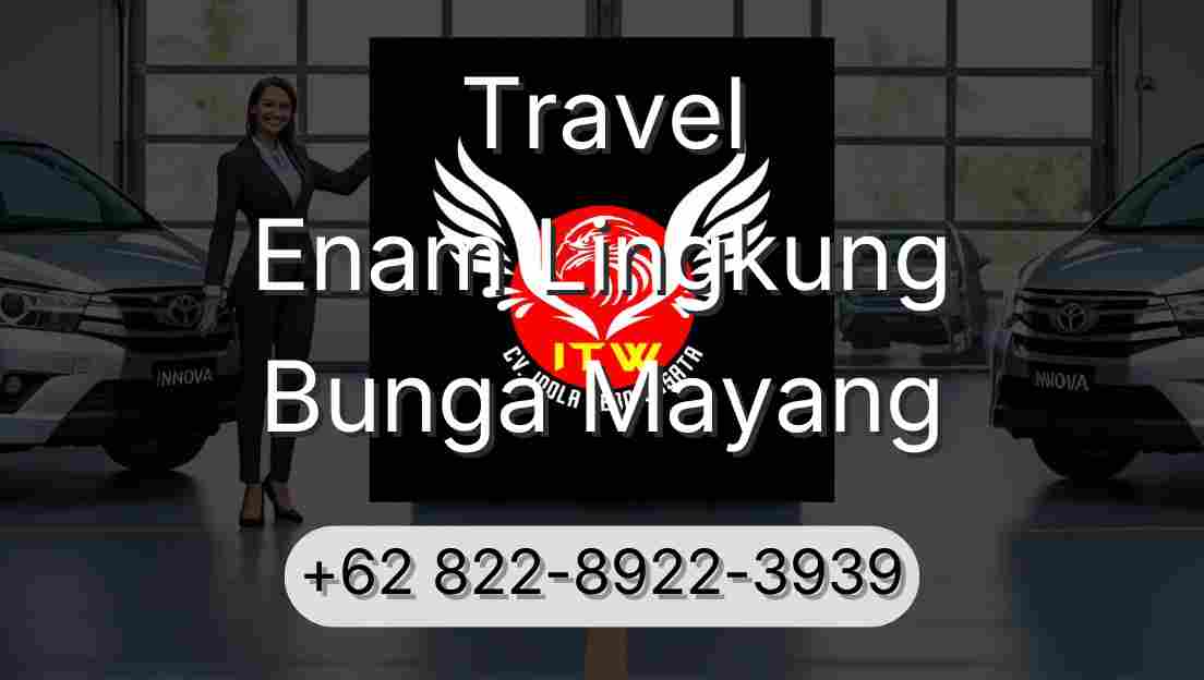 Travel Enam Lingkung Bunga Mayang
