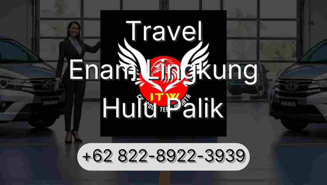 Travel Enam Lingkung Hulu Palik