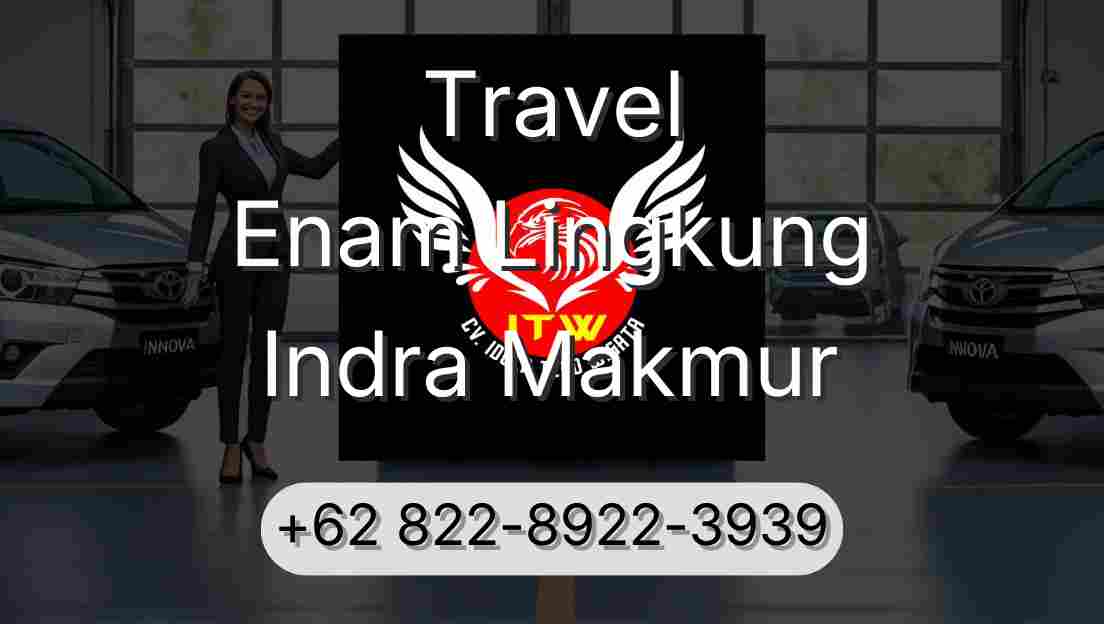 Travel Enam Lingkung Indra Makmur