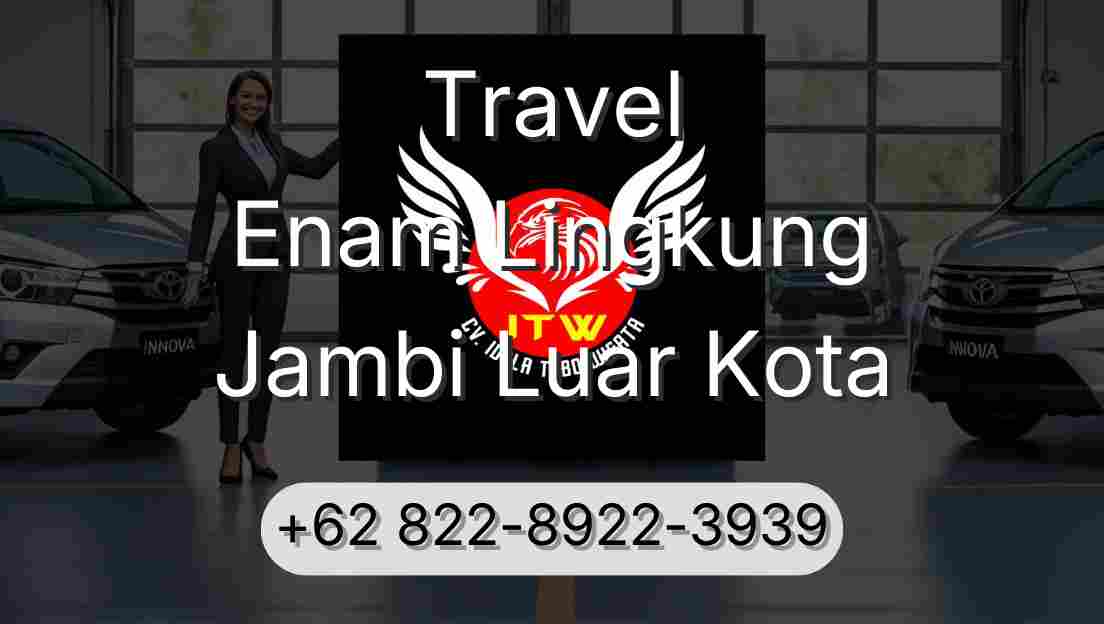 Travel Enam Lingkung Jambi Luar Kota