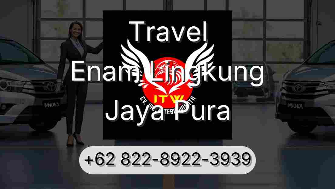 Travel Enam Lingkung Jaya Pura