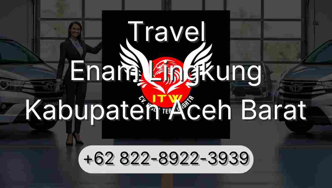 Travel Enam Lingkung Kabupaten Aceh Barat