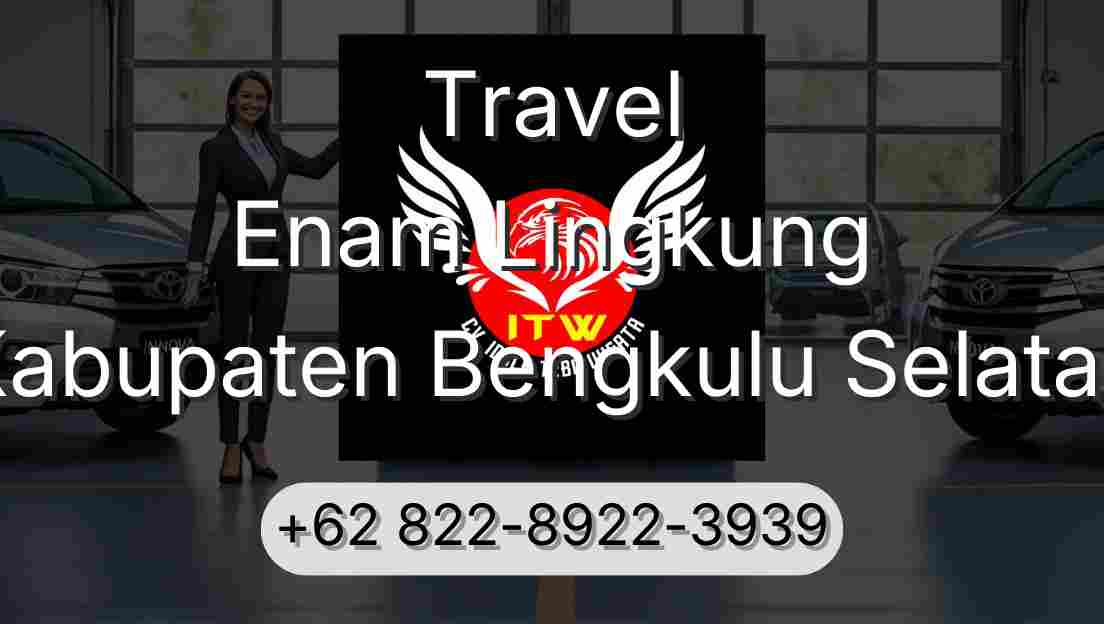 Travel Enam Lingkung Kabupaten Bengkulu Selatan