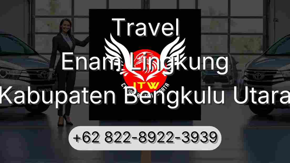 Travel Enam Lingkung Kabupaten Bengkulu Utara