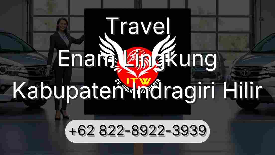Travel Enam Lingkung Kabupaten Indragiri Hilir