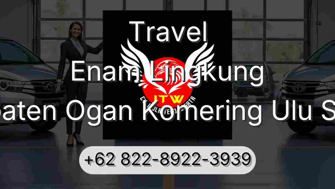 Travel Enam Lingkung Kabupaten Ogan Komering Ulu Selatan