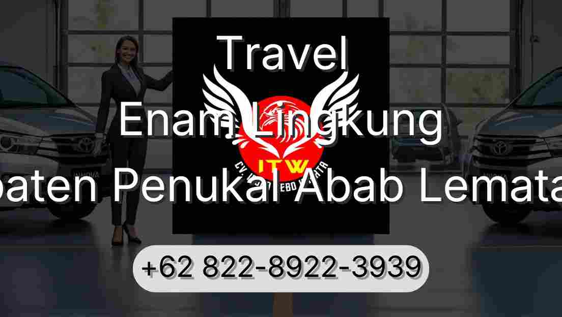 Travel Enam Lingkung Kabupaten Penukal Abab Lematang Ilir
