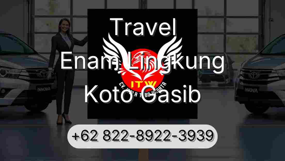 Travel Enam Lingkung Koto Gasib